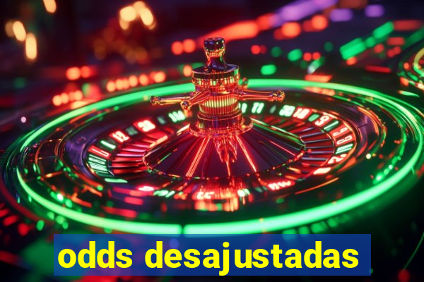 odds desajustadas